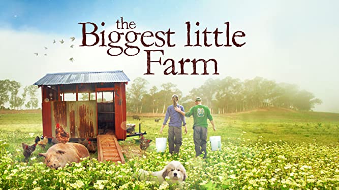 The Biggest Little Farm movie poster The Biggest Little Farm movie poster