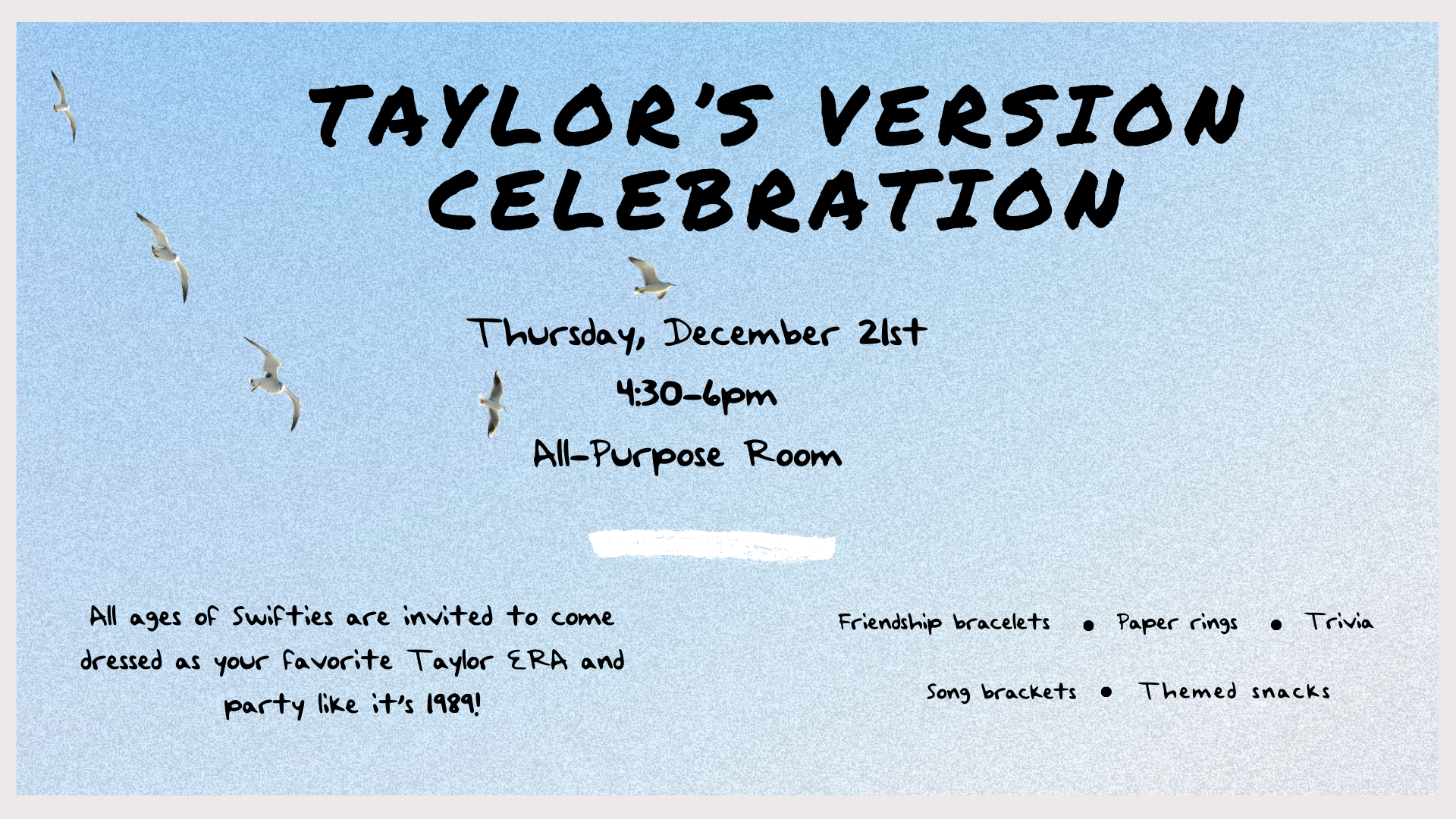 Taylor's Version Celebration, Thursday, December 21, 4:30-6pm, All Purpose Room 