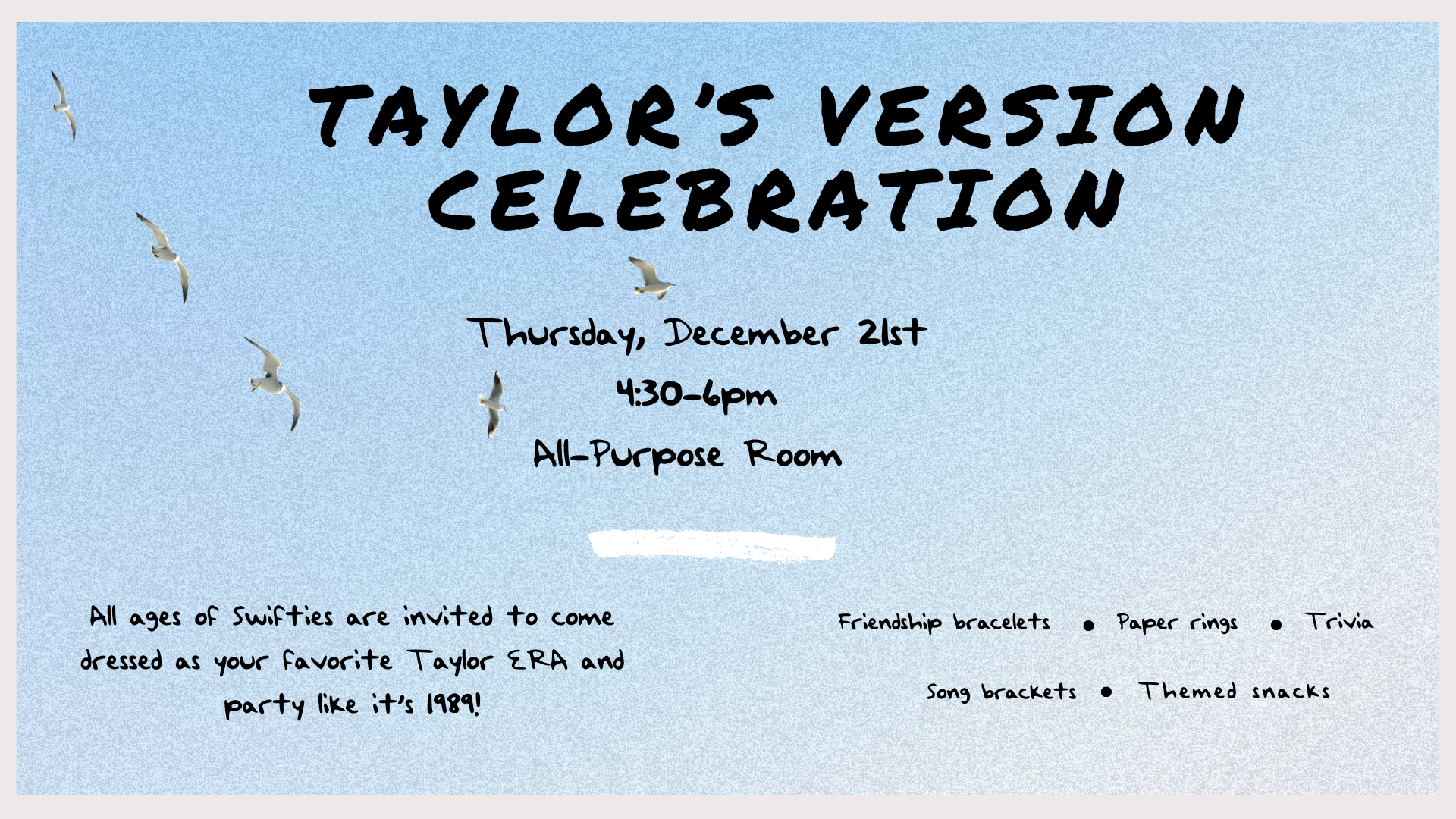 Taylor's Version Celebration, Thursday, December 21, 4:30-6pm, All Purpose Room